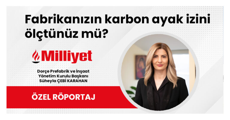 Fabrikanızın karbon ayak izini ölçtünüz mü? – Milliyet Gazetesi Özel Röportaj